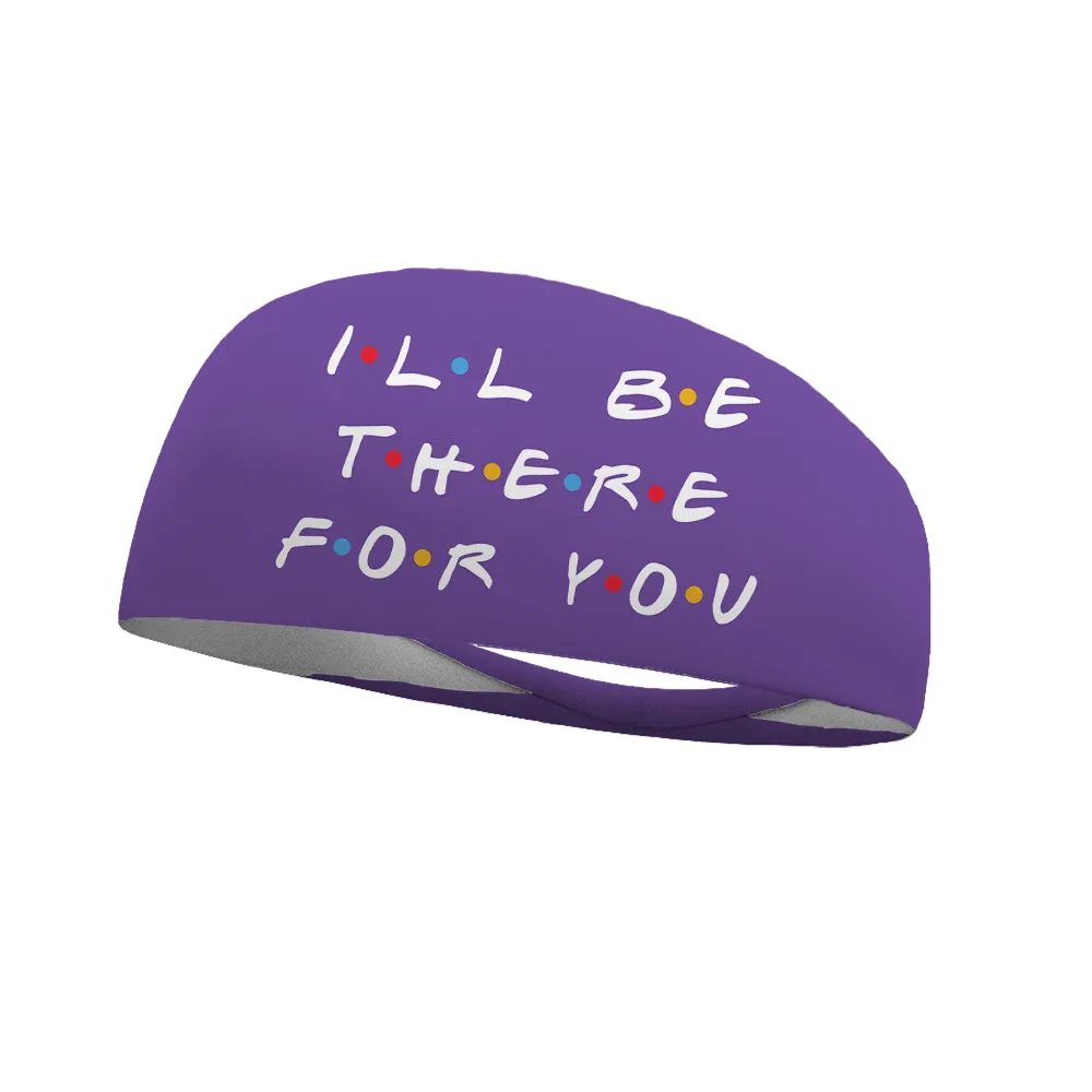 I'll Be There For You