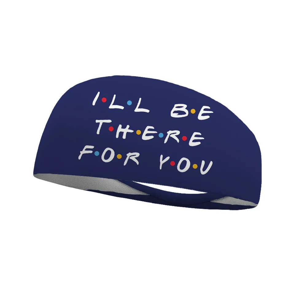 I'll Be There For You